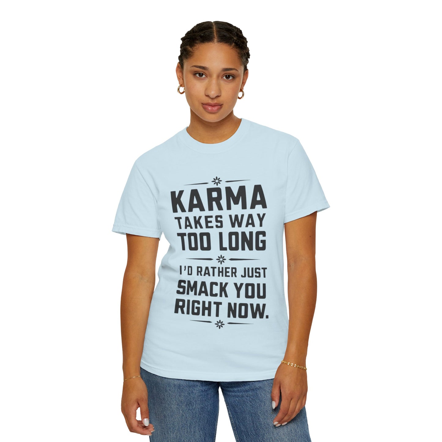 Karma Humorous T-Shirt, Funny Gift for Friends, Casual Wear, Unisex Tee, Cute Graphic Tee, Birthday Gift, Occasion Shirt