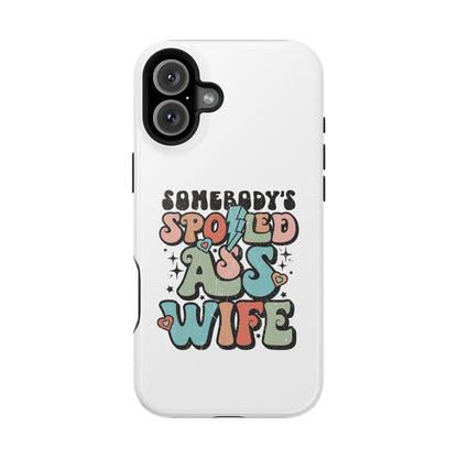 Impact-Resistant Phone Case - Somebody's Spoiled Ass Wife - Fun Gift for Wives, Quirky Phone Cover, Unique Birthday Present, [...]