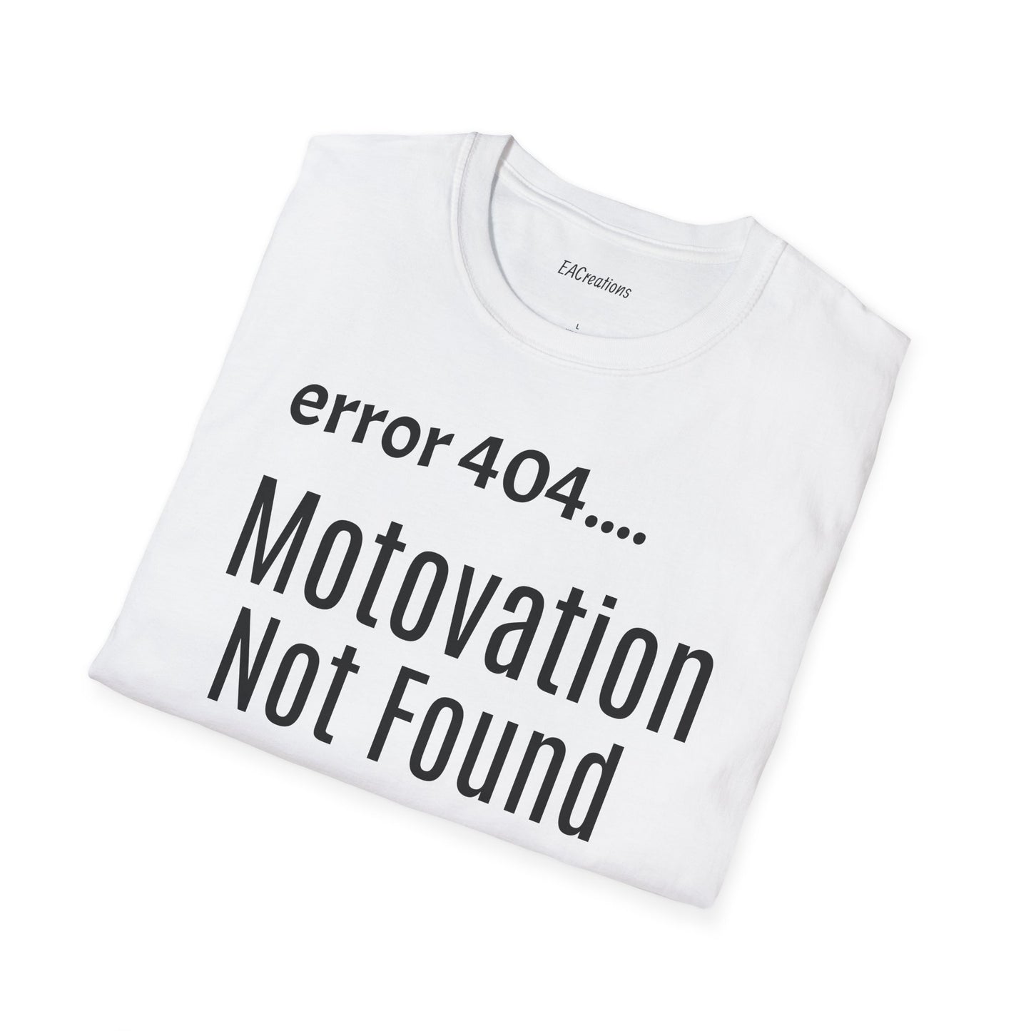 Funny Error 404 T-Shirt, Perfect Gift for Motivational Speakers, Humorous Apparel, Casual Wear, Techie Gift, Unisex Tee