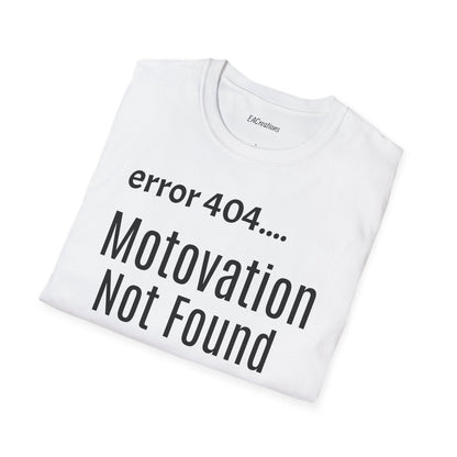 Funny Error 404 T-Shirt, Perfect Gift for Motivational Speakers, Humorous Apparel, Casual Wear, Techie Gift, Unisex Tee