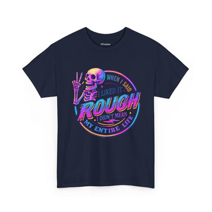 Rough Life Unisex Tee, Funny Skeleton T-Shirt, Casual Everyday Style, Gift for Friends, Unique Graphic Tee