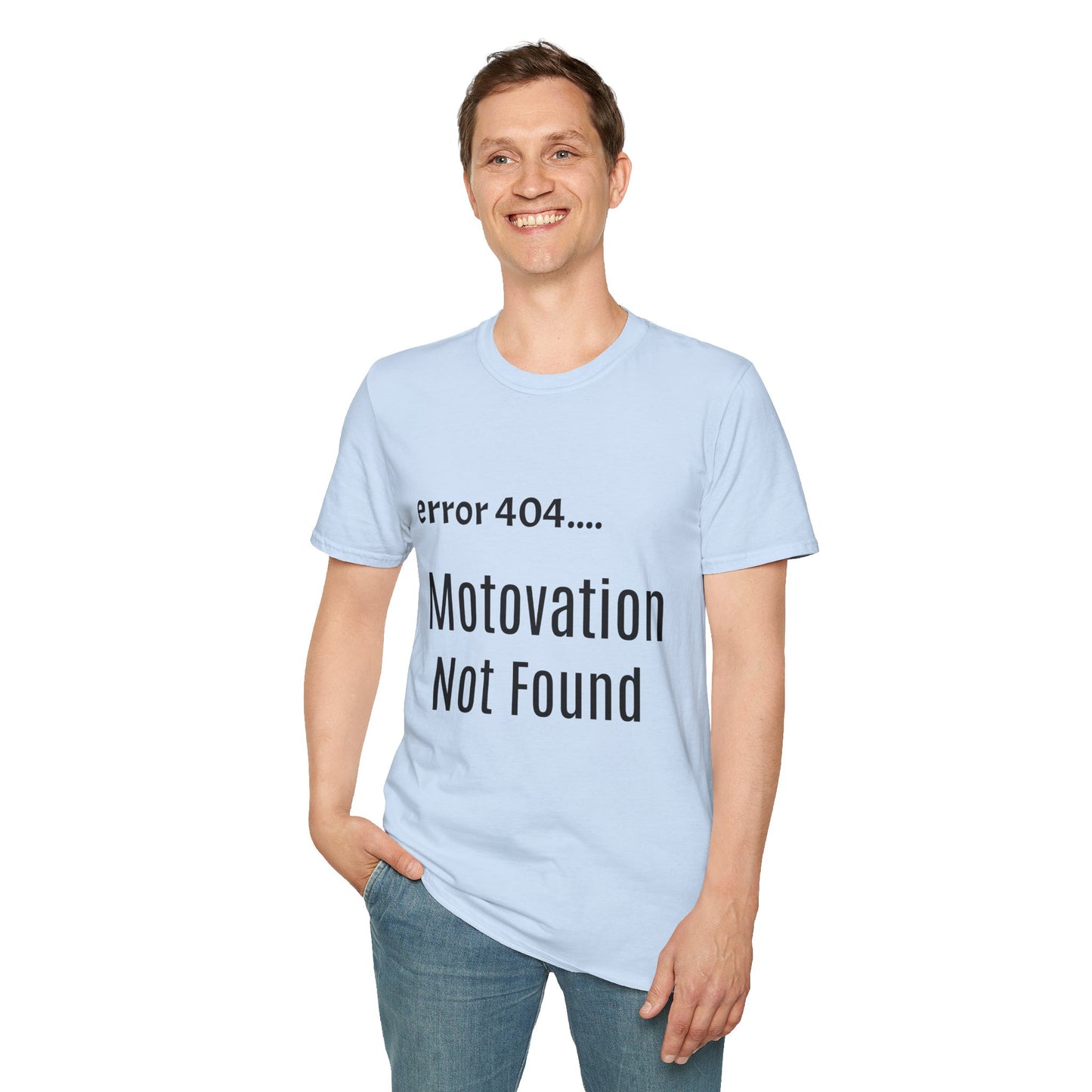 Funny Error 404 T-Shirt, Perfect Gift for Motivational Speakers, Humorous Apparel, Casual Wear, Techie Gift, Unisex Tee