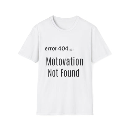 Funny Error 404 T-Shirt, Perfect Gift for Motivational Speakers, Humorous Apparel, Casual Wear, Techie Gift, Unisex Tee