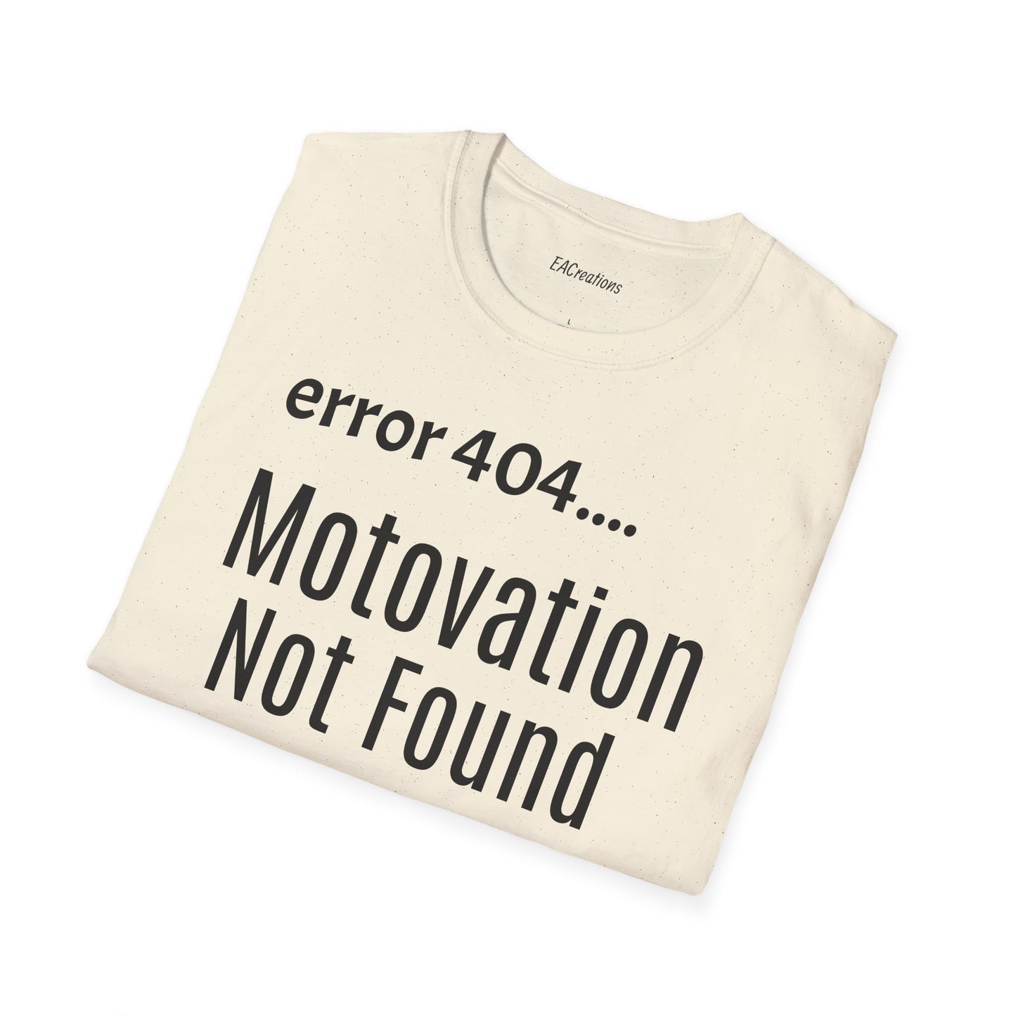 Funny Error 404 T-Shirt, Perfect Gift for Motivational Speakers, Humorous Apparel, Casual Wear, Techie Gift, Unisex Tee