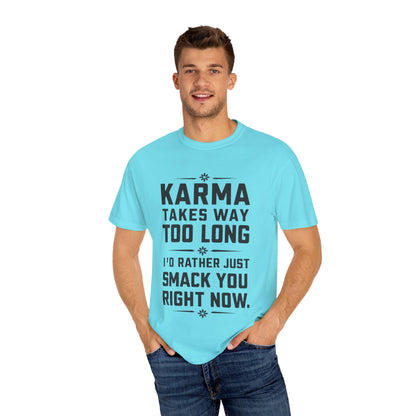 Karma Humorous T-Shirt, Funny Gift for Friends, Casual Wear, Unisex Tee, Cute Graphic Tee, Birthday Gift, Occasion Shirt