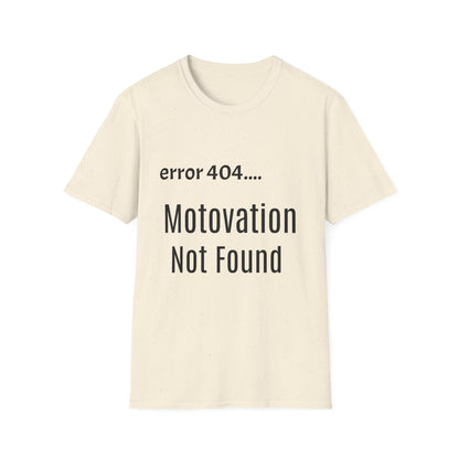 Funny Error 404 T-Shirt, Perfect Gift for Motivational Speakers, Humorous Apparel, Casual Wear, Techie Gift, Unisex Tee