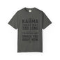 Karma Humorous T-Shirt, Funny Gift for Friends, Casual Wear, Unisex Tee, Cute Graphic Tee, Birthday Gift, Occasion Shirt