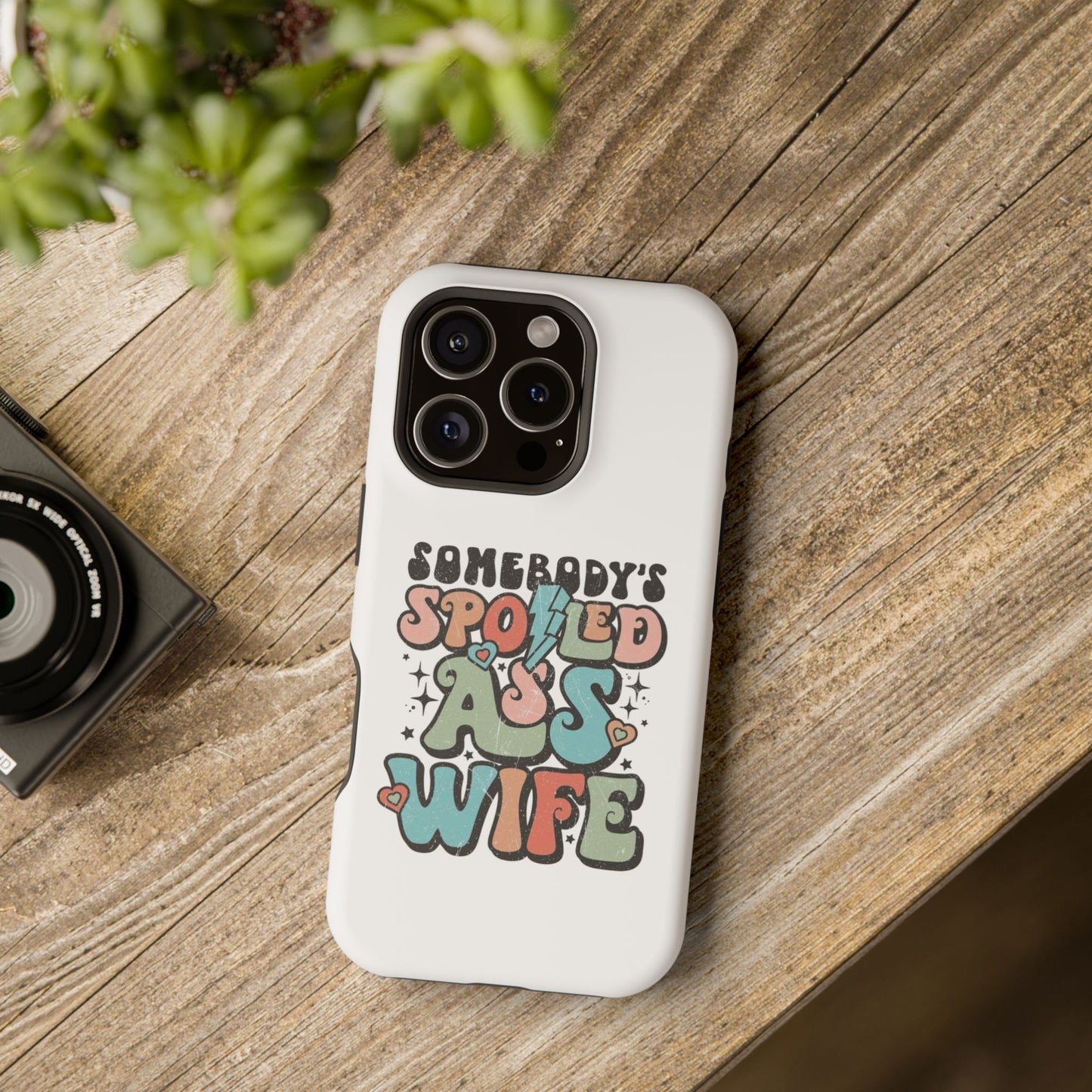 Impact-Resistant Phone Case - Somebody's Spoiled Ass Wife - Fun Gift for Wives, Quirky Phone Cover, Unique Birthday Present, [...]