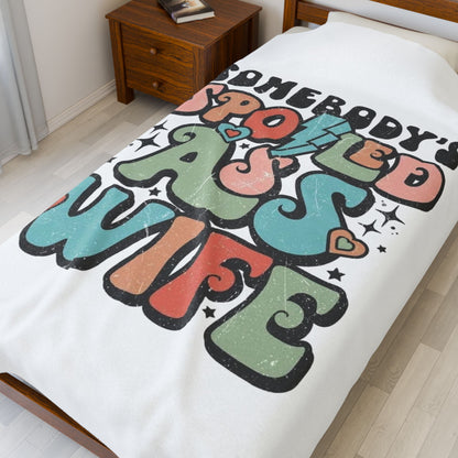 Cozy Velveteen Blanket for Spoiled Wives, Wedding Gift, Anniversary Blanket, Home Decor, Personalized Gift, Funny Throw Blanket