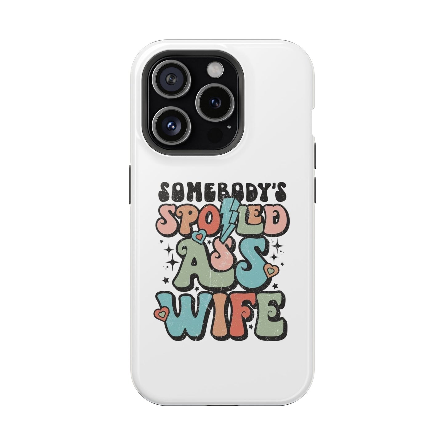 Impact-Resistant Phone Case - Somebody's Spoiled Ass Wife - Fun Gift for Wives, Quirky Phone Cover, Unique Birthday Present, [...]