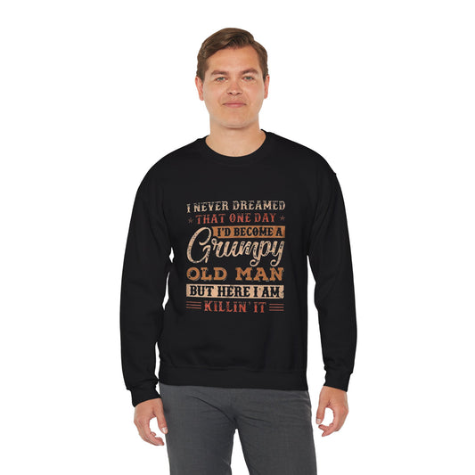 Grumpy Old Man Sweatshirt - Cozy Humor Gift for Dads, Birthdays, Father's Day, Everyday Wear, Casual Style