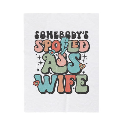 Cozy Velveteen Blanket for Spoiled Wives, Wedding Gift, Anniversary Blanket, Home Decor, Personalized Gift, Funny Throw Blanket