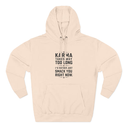 Karma Humor Fleece Hoodie, Funny Sweatshirt for Gift, Cozy Casual Wear, Perfect for Friends, Ideal for Birthdays, Holidays