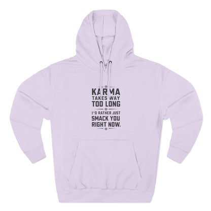 Karma Humor Fleece Hoodie, Funny Sweatshirt for Gift, Cozy Casual Wear, Perfect for Friends, Ideal for Birthdays, Holidays