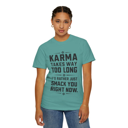 Karma Humorous T-Shirt, Funny Gift for Friends, Casual Wear, Unisex Tee, Cute Graphic Tee, Birthday Gift, Occasion Shirt