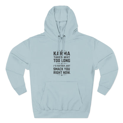 Karma Humor Fleece Hoodie, Funny Sweatshirt for Gift, Cozy Casual Wear, Perfect for Friends, Ideal for Birthdays, Holidays