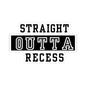 Straight Outta Recess Kiss-Cut Sticker