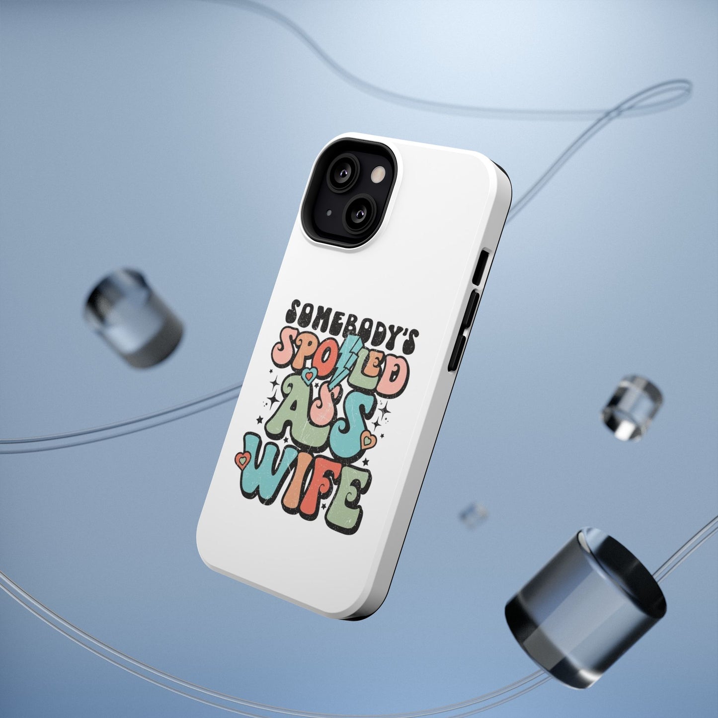 Impact-Resistant Phone Case - Somebody's Spoiled Ass Wife - Fun Gift for Wives, Quirky Phone Cover, Unique Birthday Present, [...]