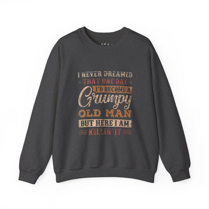 Grumpy Old Man Sweatshirt - Cozy Humor Gift for Dads, Birthdays, Father's Day, Everyday Wear, Casual Style
