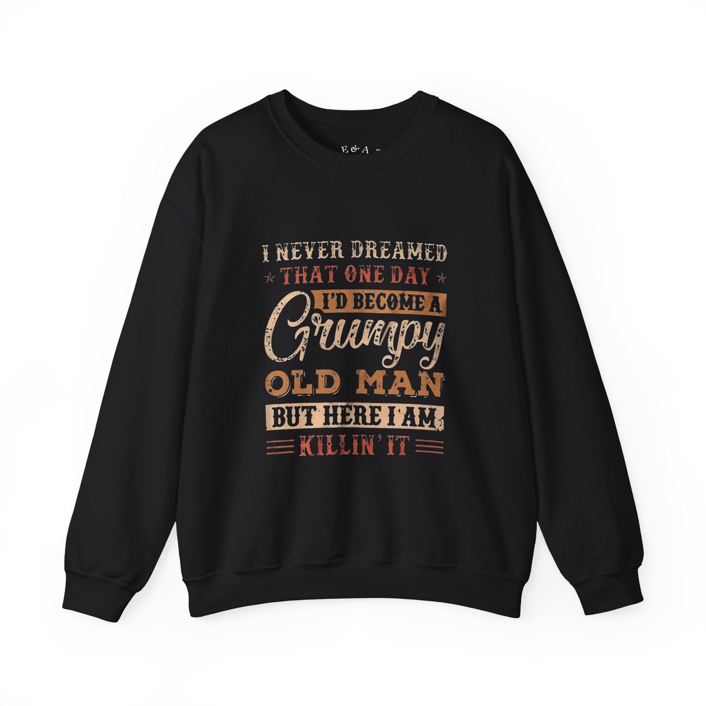 Grumpy Old Man Sweatshirt - Cozy Humor Gift for Dads, Birthdays, Father's Day, Everyday Wear, Casual Style