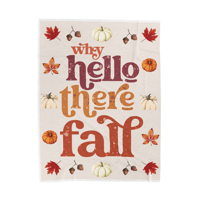 Why Hello There Fall Plush Blanket, Cozy Fall Throw Blanket, Seasonal Home Decor, Comfortable Gift for Thanksgiving, Pumpkin Spice Vibe