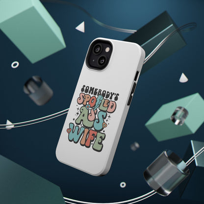 Impact-Resistant Phone Case - Somebody's Spoiled Ass Wife - Fun Gift for Wives, Quirky Phone Cover, Unique Birthday Present, [...]