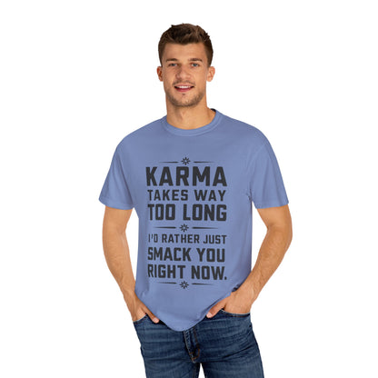 Karma Humorous T-Shirt, Funny Gift for Friends, Casual Wear, Unisex Tee, Cute Graphic Tee, Birthday Gift, Occasion Shirt