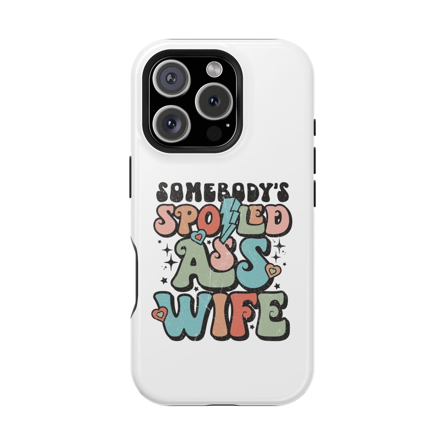 Impact-Resistant Phone Case - Somebody's Spoiled Ass Wife - Fun Gift for Wives, Quirky Phone Cover, Unique Birthday Present, [...]