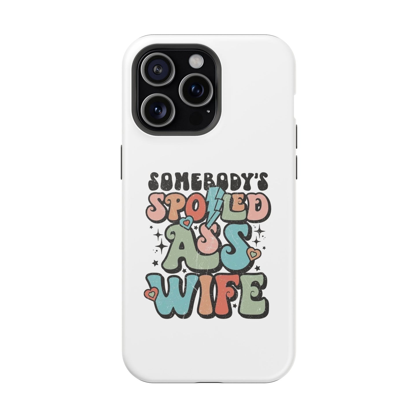 Impact-Resistant Phone Case - Somebody's Spoiled Ass Wife - Fun Gift for Wives, Quirky Phone Cover, Unique Birthday Present, [...]