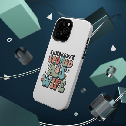 Impact-Resistant Phone Case - Somebody's Spoiled Ass Wife - Fun Gift for Wives, Quirky Phone Cover, Unique Birthday Present, [...]
