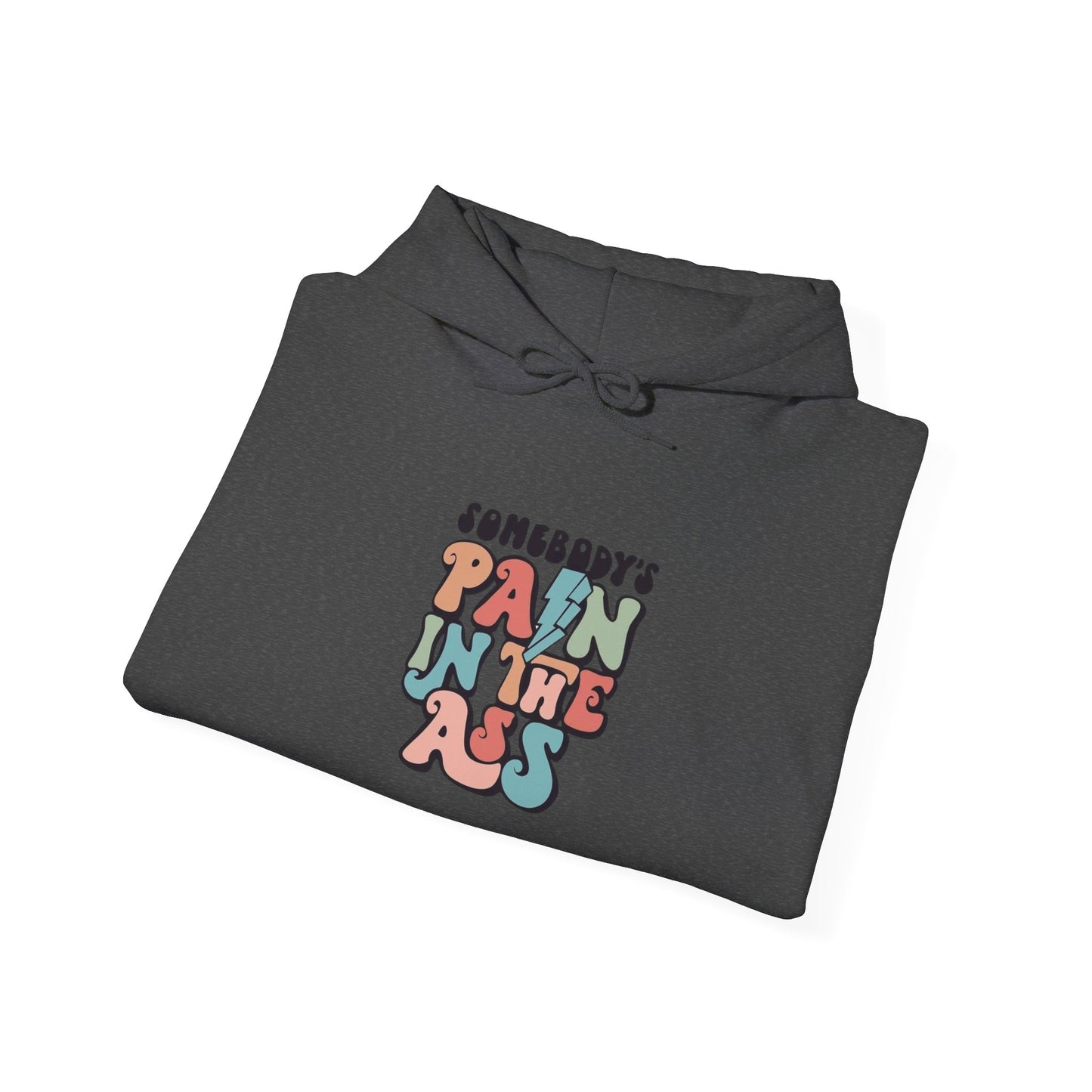 Someone's pain in the *** Hoodie for Everyday Humor, Great Gift for Friends, Casual Wear, Unique Comedy Apparel, Perfect for Birthdays
