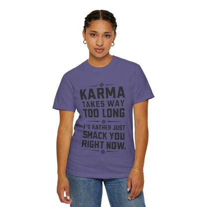 Karma Humorous T-Shirt, Funny Gift for Friends, Casual Wear, Unisex Tee, Cute Graphic Tee, Birthday Gift, Occasion Shirt
