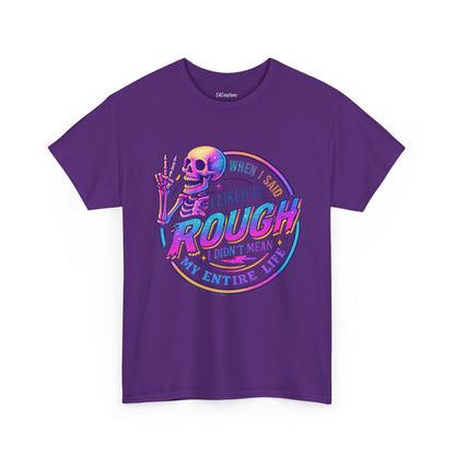 Rough Life Unisex Tee, Funny Skeleton T-Shirt, Casual Everyday Style, Gift for Friends, Unique Graphic Tee
