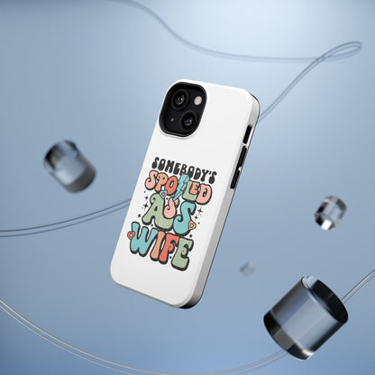 Impact-Resistant Phone Case - Somebody's Spoiled Ass Wife - Fun Gift for Wives, Quirky Phone Cover, Unique Birthday Present, [...]