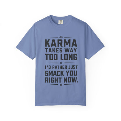 Karma Humorous T-Shirt, Funny Gift for Friends, Casual Wear, Unisex Tee, Cute Graphic Tee, Birthday Gift, Occasion Shirt