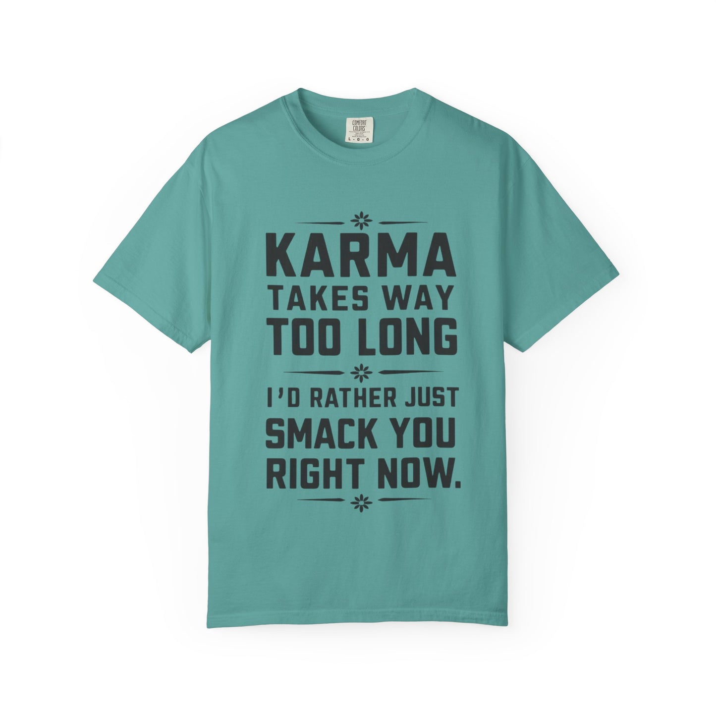 Karma Humorous T-Shirt, Funny Gift for Friends, Casual Wear, Unisex Tee, Cute Graphic Tee, Birthday Gift, Occasion Shirt