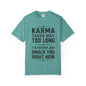 Karma Humorous T-Shirt, Funny Gift for Friends, Casual Wear, Unisex Tee, Cute Graphic Tee, Birthday Gift, Occasion Shirt