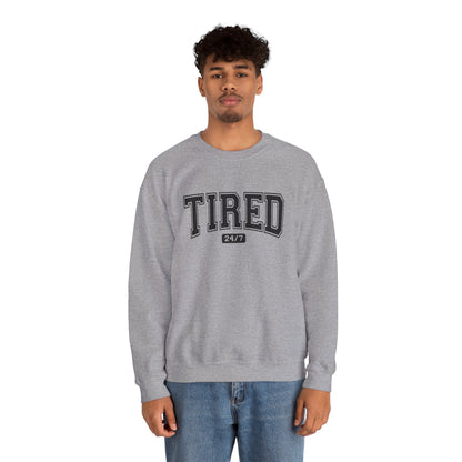 Tired 24/7 Unisex Crewneck Sweatshirt, Cozy Loungewear, Gift for Friends, Relaxing Apparel, Everyday Casual Wear