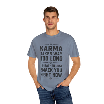 Karma Humorous T-Shirt, Funny Gift for Friends, Casual Wear, Unisex Tee, Cute Graphic Tee, Birthday Gift, Occasion Shirt