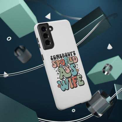 Impact-Resistant Phone Case - Somebody's Spoiled Ass Wife - Fun Gift for Wives, Quirky Phone Cover, Unique Birthday Present, [...]