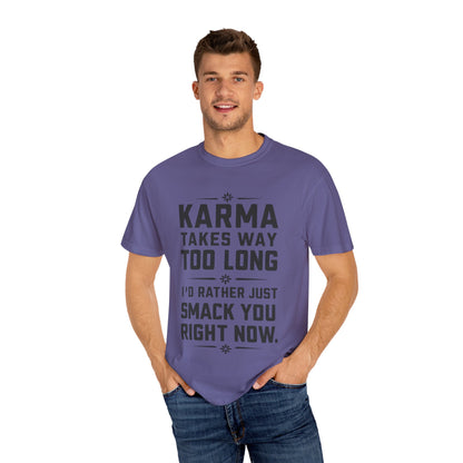 Karma Humorous T-Shirt, Funny Gift for Friends, Casual Wear, Unisex Tee, Cute Graphic Tee, Birthday Gift, Occasion Shirt