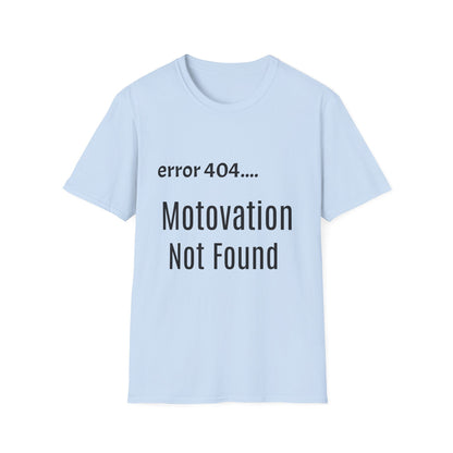 Funny Error 404 T-Shirt, Perfect Gift for Motivational Speakers, Humorous Apparel, Casual Wear, Techie Gift, Unisex Tee