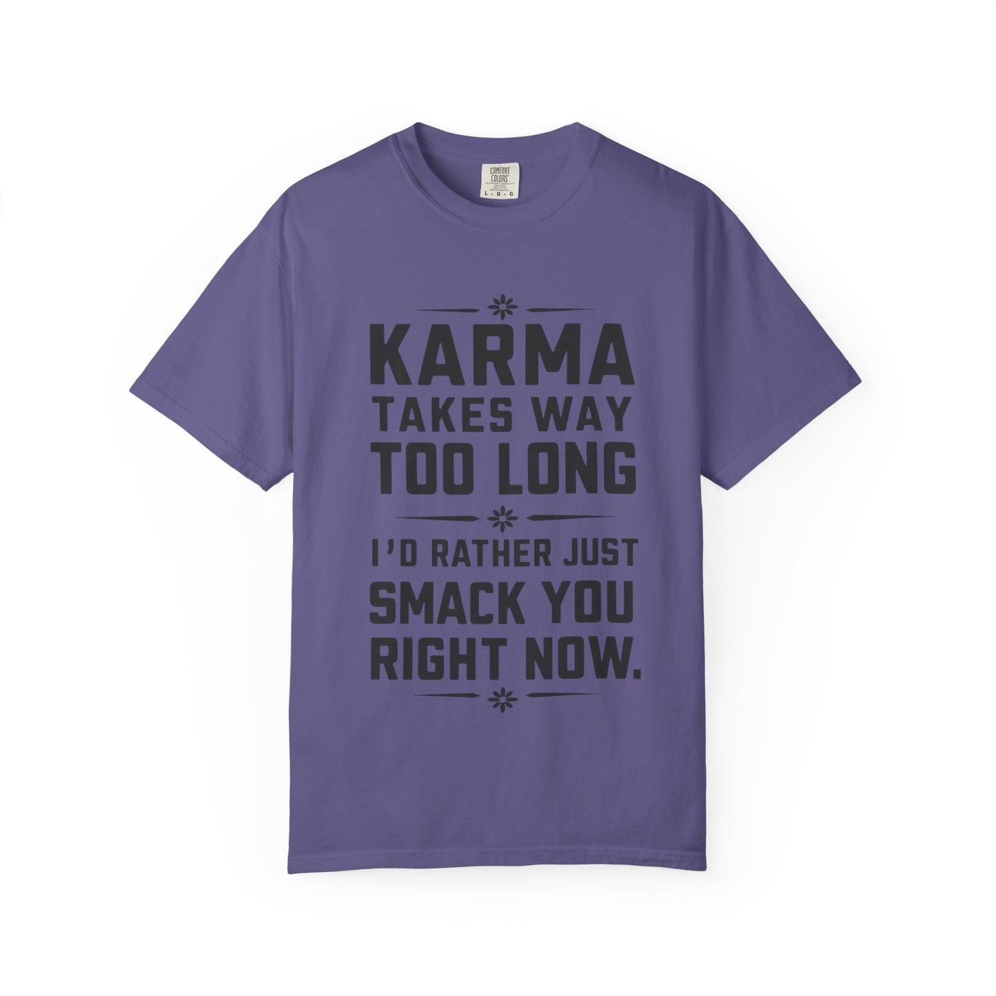 Karma Humorous T-Shirt, Funny Gift for Friends, Casual Wear, Unisex Tee, Cute Graphic Tee, Birthday Gift, Occasion Shirt