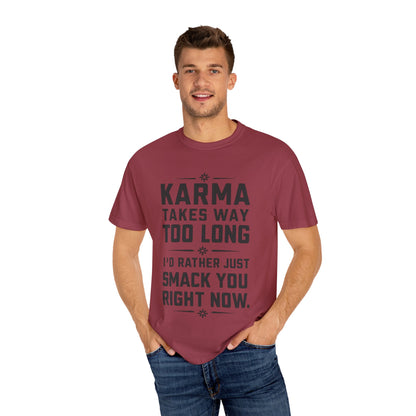 Karma Humorous T-Shirt, Funny Gift for Friends, Casual Wear, Unisex Tee, Cute Graphic Tee, Birthday Gift, Occasion Shirt