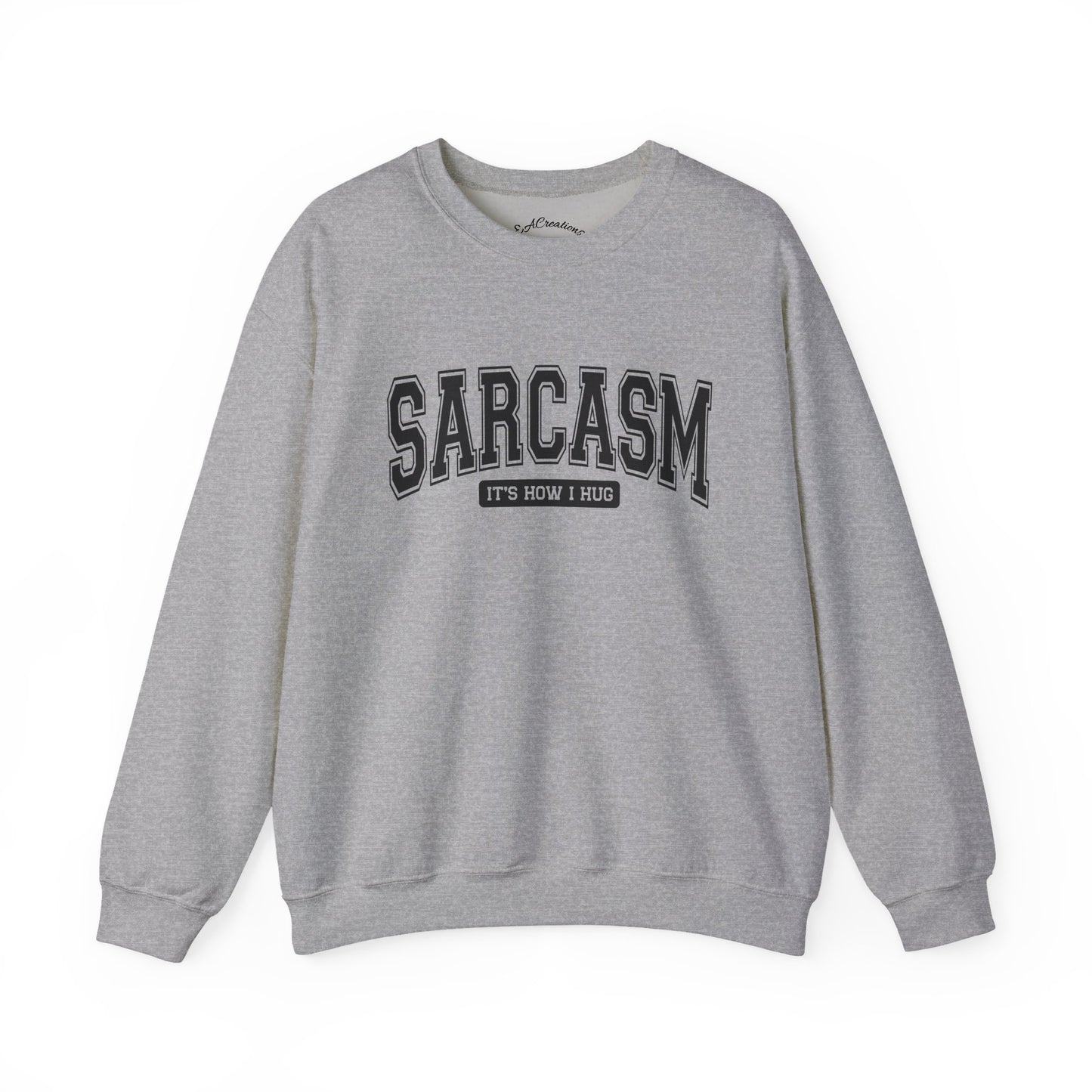 Sarcastic Crewneck Sweatshirt - Funny Gift for Friends, Unisex Humor Apparel, Cozy Casual Wear, Perfect for Loungewear