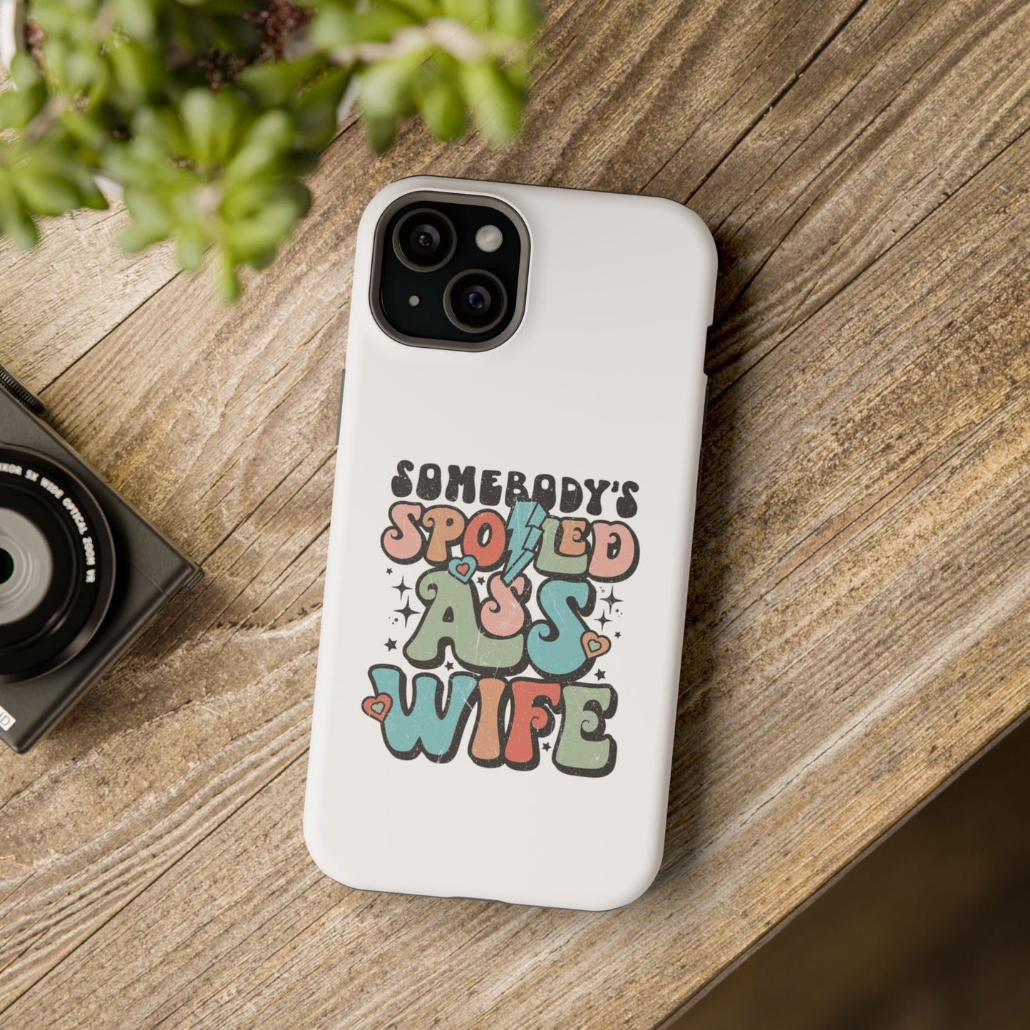 Impact-Resistant Phone Case - Somebody's Spoiled Ass Wife - Fun Gift for Wives, Quirky Phone Cover, Unique Birthday Present, [...]