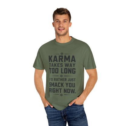 Karma Humorous T-Shirt, Funny Gift for Friends, Casual Wear, Unisex Tee, Cute Graphic Tee, Birthday Gift, Occasion Shirt