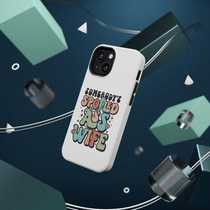 Impact-Resistant Phone Case - Somebody's Spoiled Ass Wife - Fun Gift for Wives, Quirky Phone Cover, Unique Birthday Present, [...]