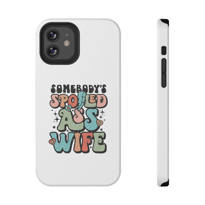 Impact-Resistant Phone Case - Somebody's Spoiled Ass Wife - Fun Gift for Wives, Quirky Phone Cover, Unique Birthday Present, [...]