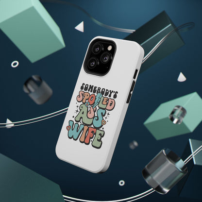 Impact-Resistant Phone Case - Somebody's Spoiled Ass Wife - Fun Gift for Wives, Quirky Phone Cover, Unique Birthday Present, [...]